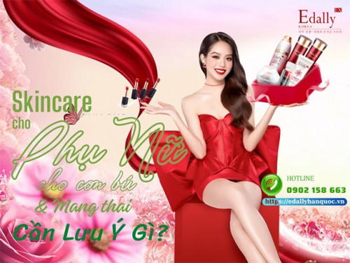 Skincare Trong Thời Kỳ Mang Thai Và Cho Con Bú Cần Lưu Ý Gì?