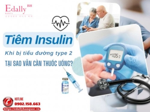 Tại Sao Điều Trị Đái Tháo Đường Type 2: Đã Tiêm Insulin Nhưng Vẫn Cần Các Thuốc Uống?