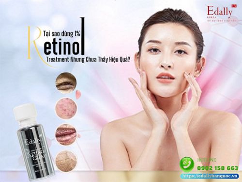 Tại Sao Dùng 1% Retinol Để Treatment Nhưng Chưa Thấy Hiệu Quả?