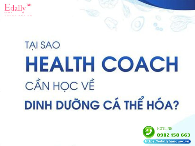 Tại sao Health Coach cần học dinh dưỡng cá thể hóa trong quá trình khai vấn?