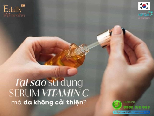 Tại sao sử dụng Serum Vitamin C mà da vẫn không cải thiện?