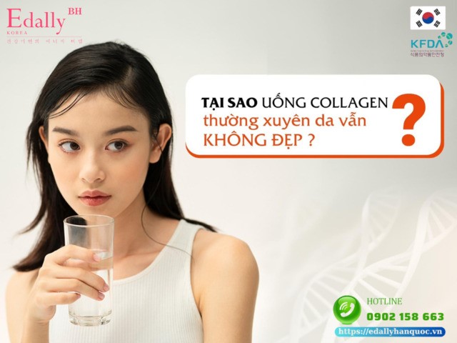 Tại sao uống Collagen thường xuyên nhưng da vẫn không đẹp?