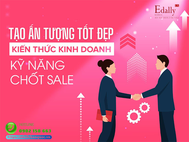 Tạo ấn tượng tốt đẹp từ ban đầu để thuyết phục khách hàng chốt đơn nhanh - gọn - lẹ