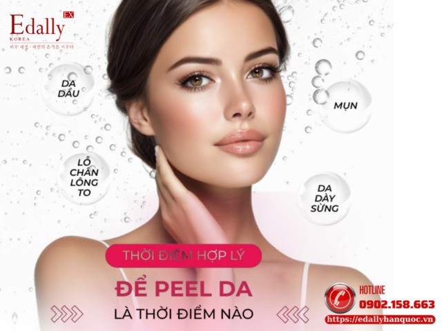 Thời Điểm Hợp Lý Để Peel Da Là Thời Điểm Nào?