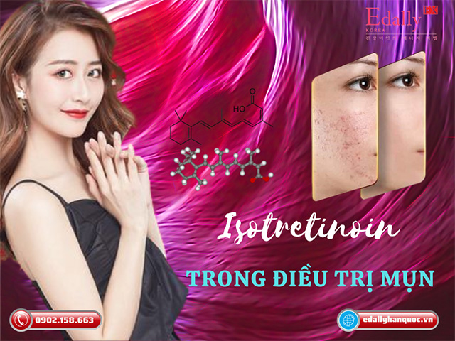 Thuốc Isotretinoin trong điều trị mụn và những điều cần biết để phòng ngừa biến chứng