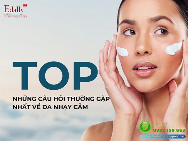 Top những câu hỏi thường gặp nhất về da nhạy cảm