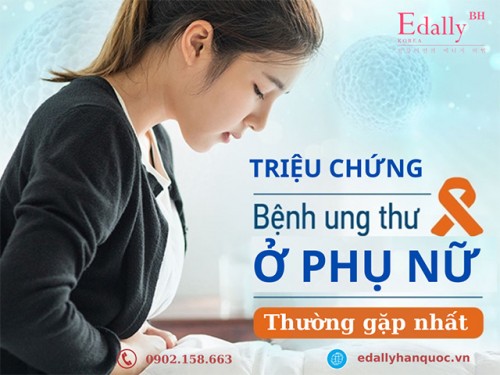 Dấu Hiệu Bệnh Ung Thư Thường Gặp Ở Phụ Nữ