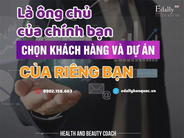 Trở thành Health & Beauty Coach bạn sẽ là ông chủ của chính bản thân mình, chọn khách hàng và dự án của riêng bạn