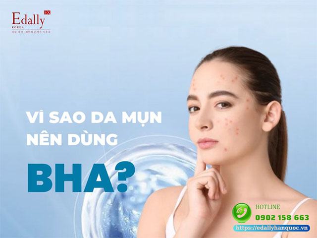 Vì sao da mụn nên dùng BHA?