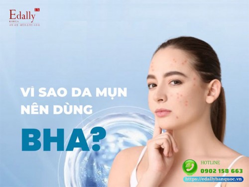 Vì Sao Da Mụn Nên Dùng BHA?