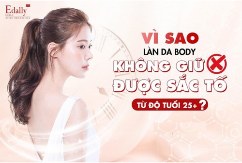 Vì Sao Làn Da Body Không Giữ Được Sắc Tố Từ Sau Tuổi 25?