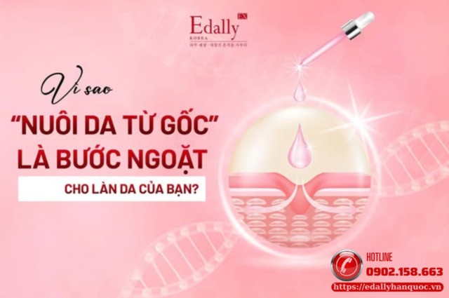 Vì sao nuôi da từ gốc là bước ngoặt cho làn da của bạn?