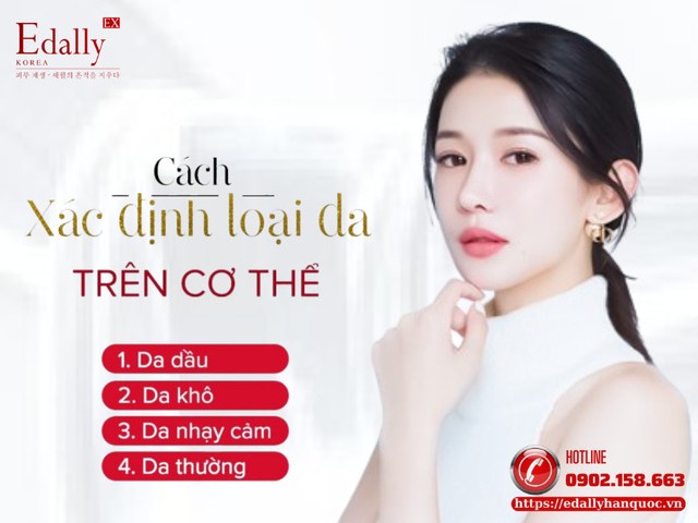 Xác định loại da để xây dựng routine chăm sóc da chuẩn khoa học cho riêng bạn